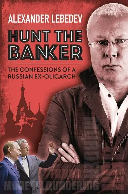 Cover: 9781846893032 | Hunt the Banker | The Confessions of a Russian Ex-Oligarch | Lebedev