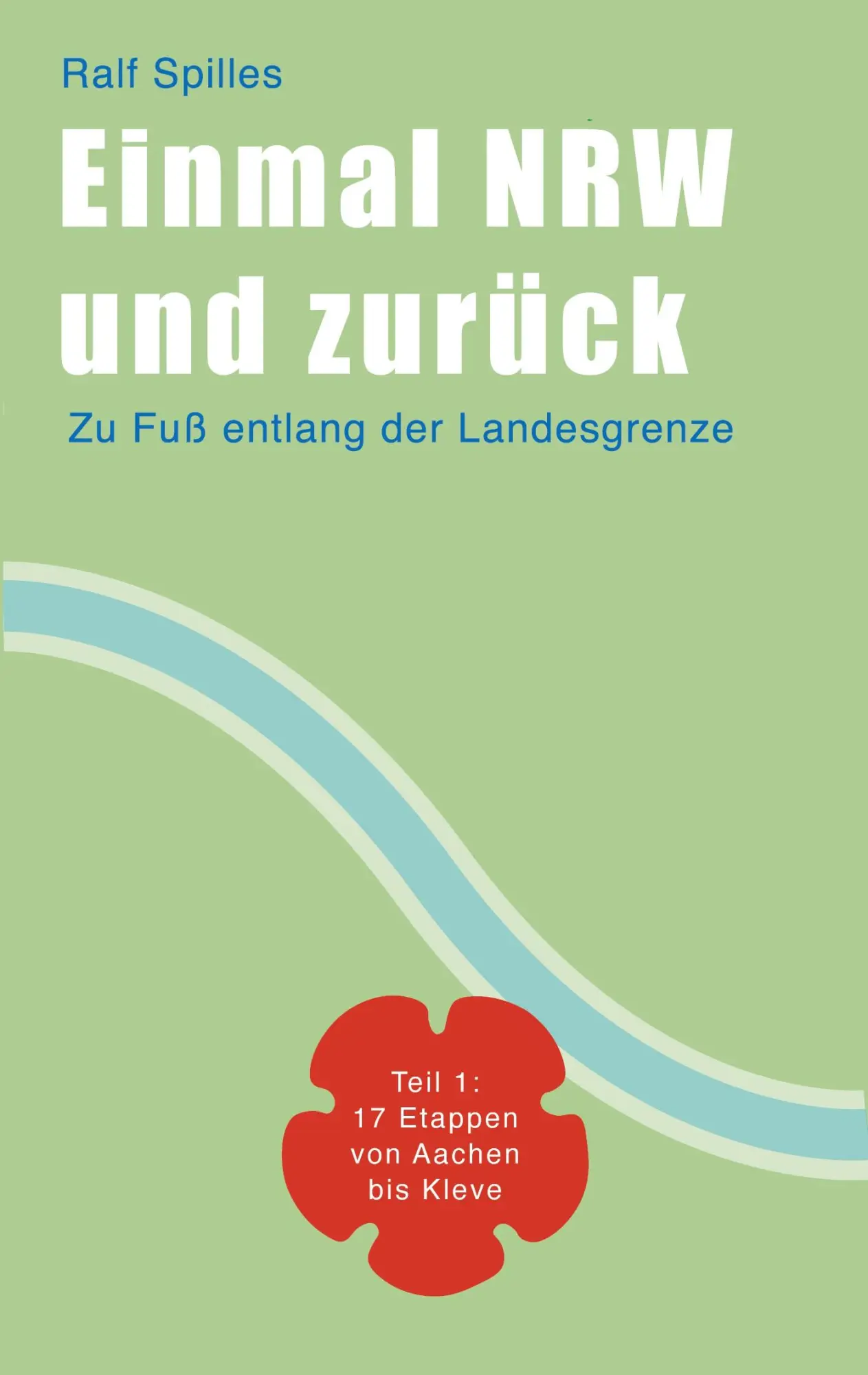 Cover: 9783759713032 | Einmal NRW und zurück | Ralf Spilles | Taschenbuch | Paperback | 2024