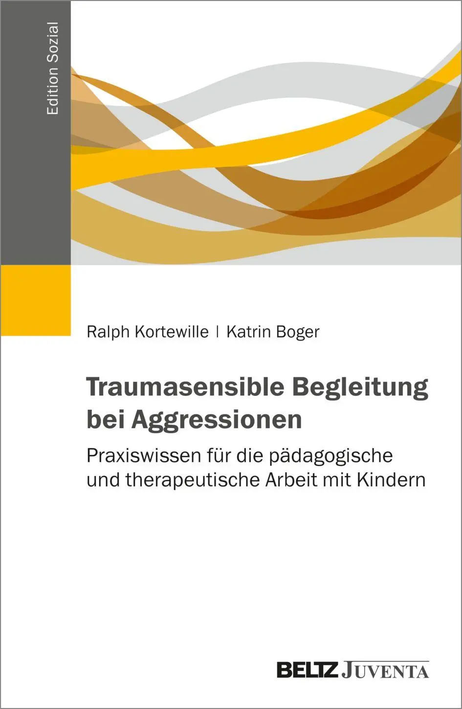 Cover: 9783779993032 | Traumasensible Begleitung bei Aggressionen | Ralph Kortewille (u. a.)