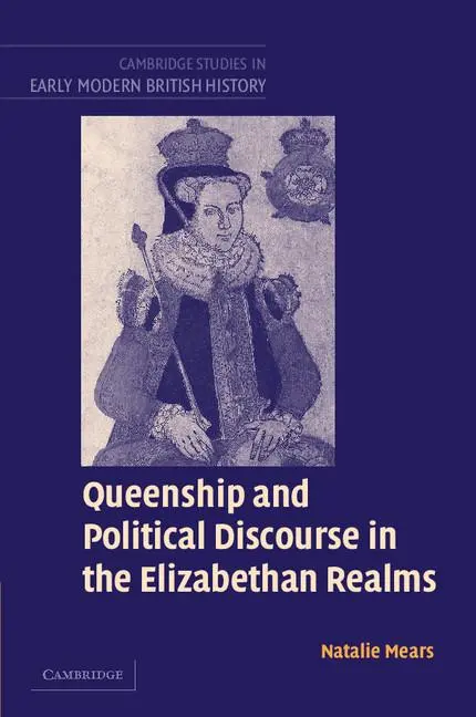 Cover: 9780521093132 | Queenship and Political Discourse in the Elizabethan Realms | Mears