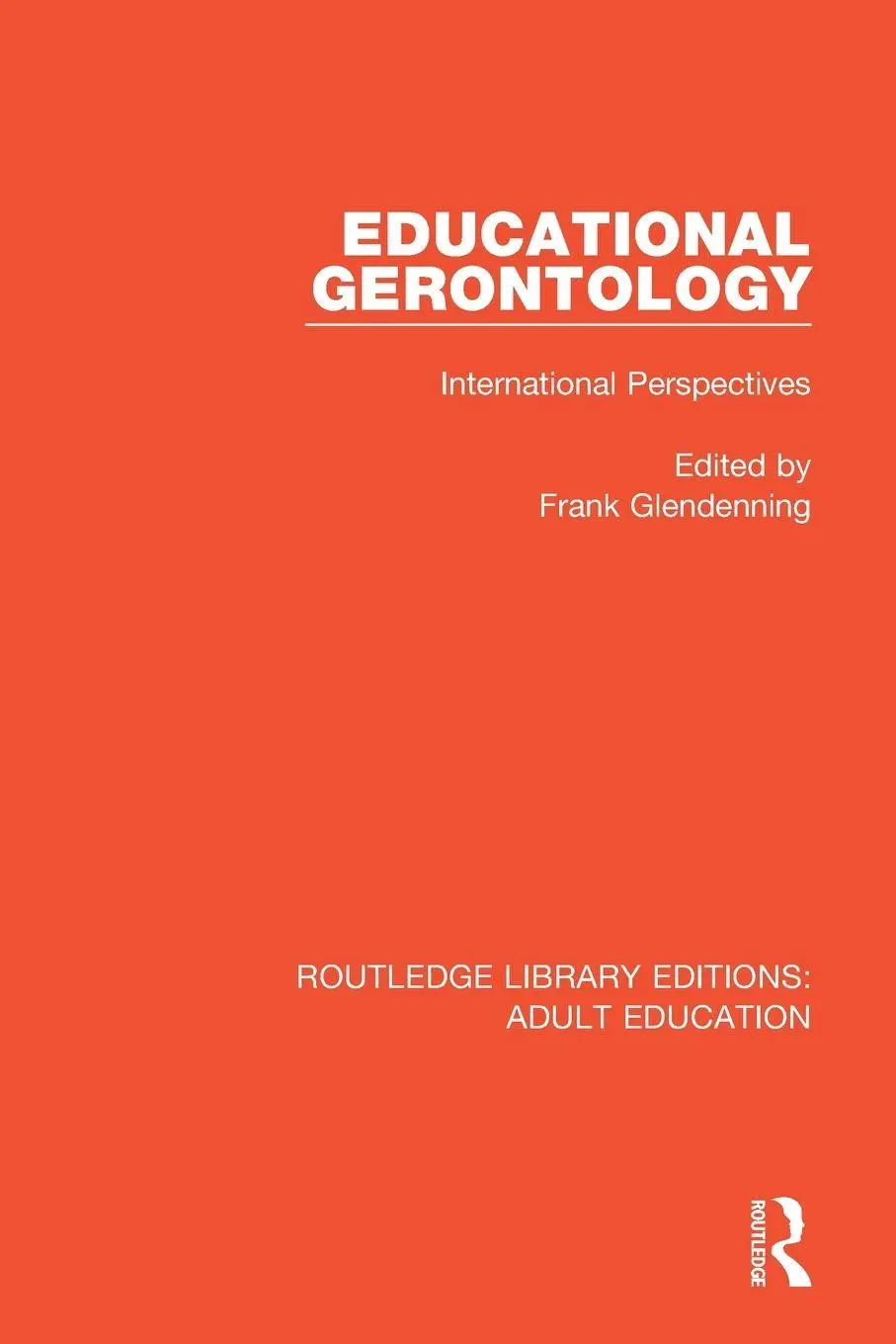 Cover: 9781138313132 | Educational Gerontology | International Perspectives | Glendenning