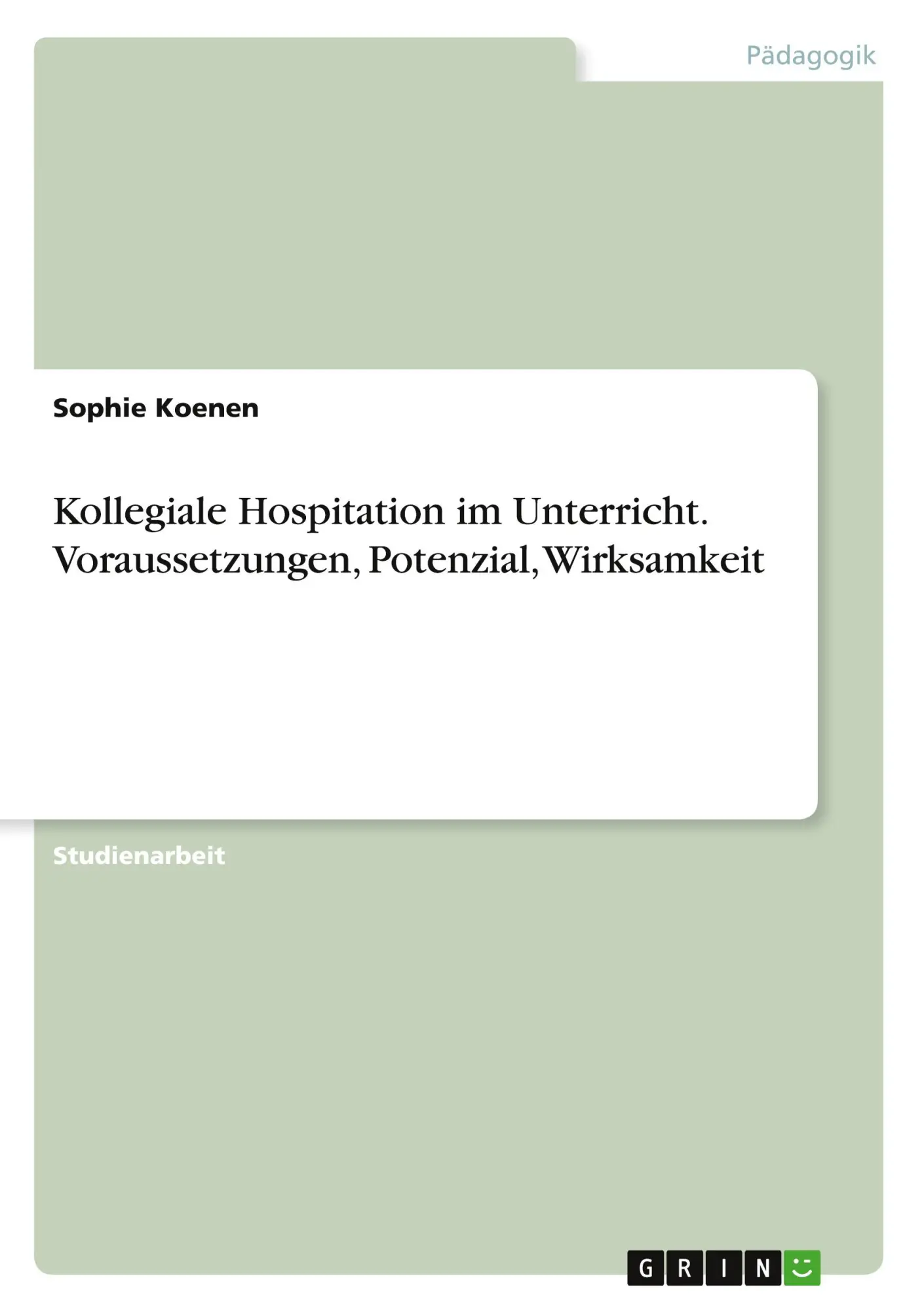 Kollegiale Hospitation im Unterricht. Voraussetzungen, Potenzial, Wirksamkeit