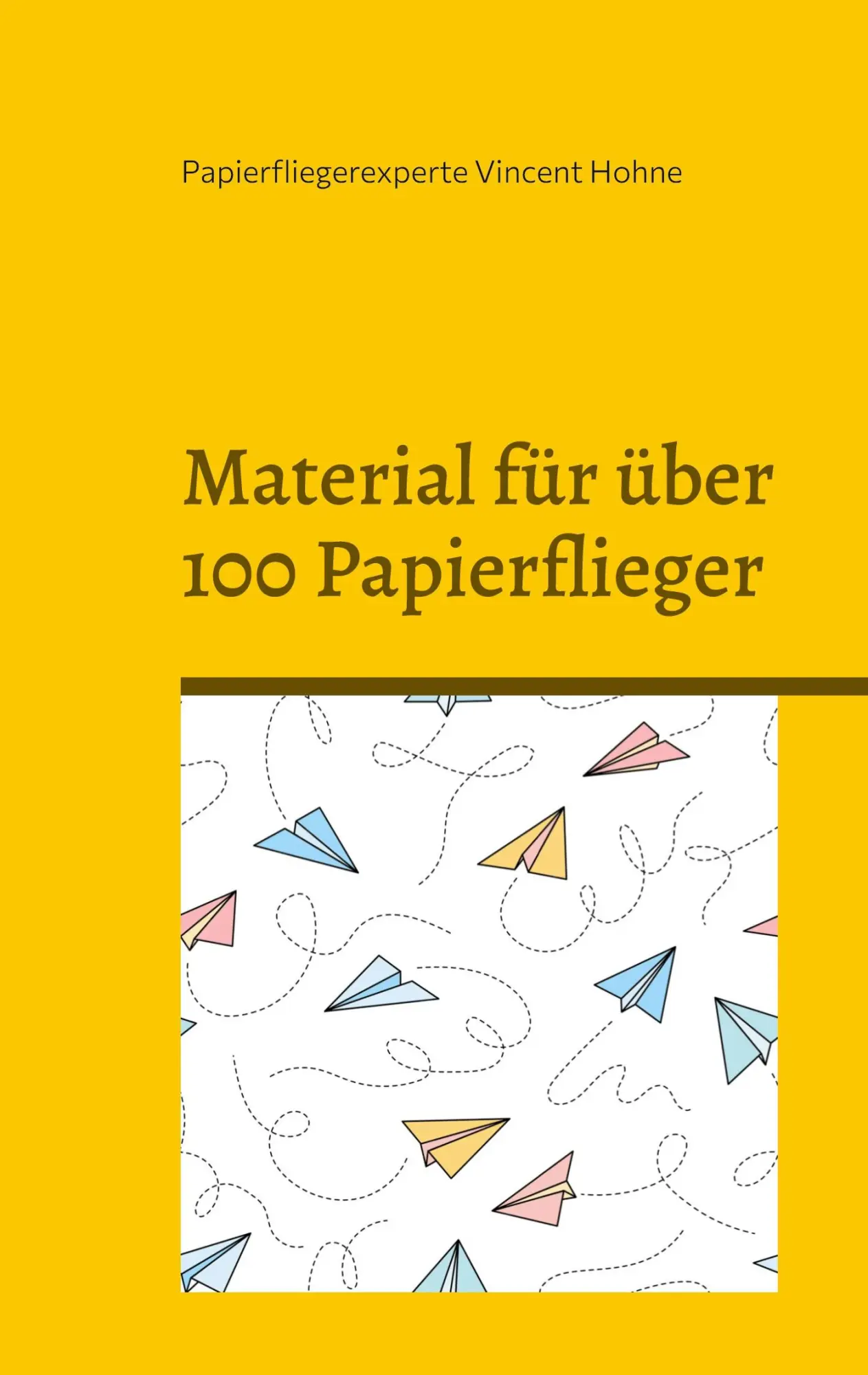 Cover: 9783734713132 | Material für über 100 Papierflieger | Lass Deine Botschaft fliegen