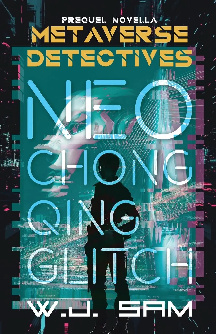 Cover: 9789887053132 | Neo Chongqing Glitch | A Cyberpunk Crime Thriller Novella | W. J. Sam