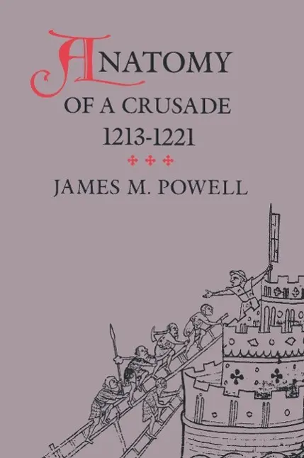 Cover: 9780812213232 | Anatomy of a Crusade, 1213-1221 | James M Powell | Taschenbuch | 1990