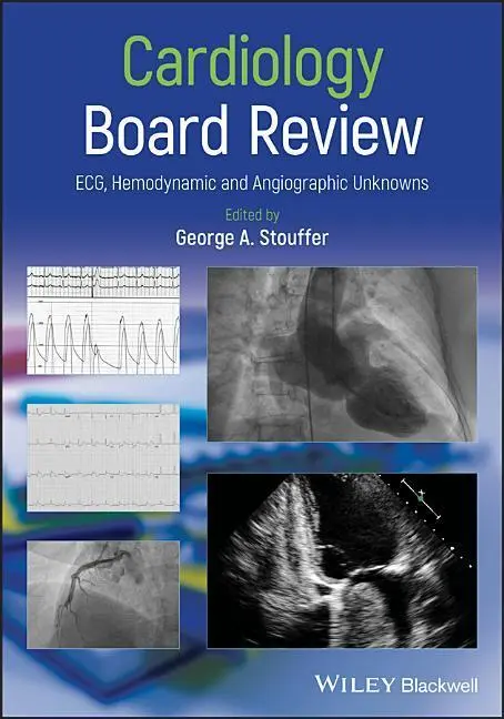 Cover: 9781119423232 | Cardiology Board Review | Ecg, Hemodynamic and Angiographic Unknowns
