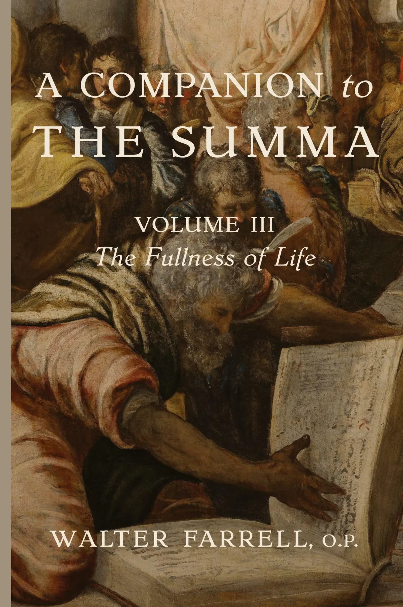 Cover: 9781685953232 | A Companion to the Summa-Volume III | The Fullness of Life | Farrell