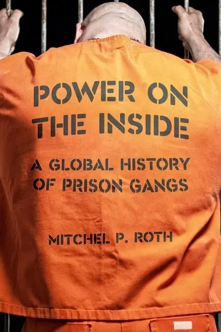 Cover: 9781789143232 | Power on the Inside: A Global History of Prison Gangs | Roth | Buch