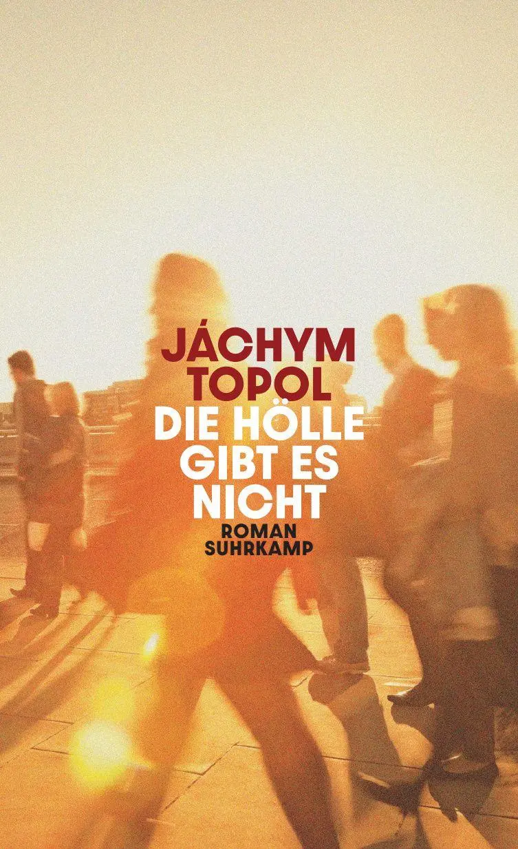 Cover: 9783518433232 | Die Hölle gibt es nicht | Jáchym Topol | Buch | 480 S. | Deutsch