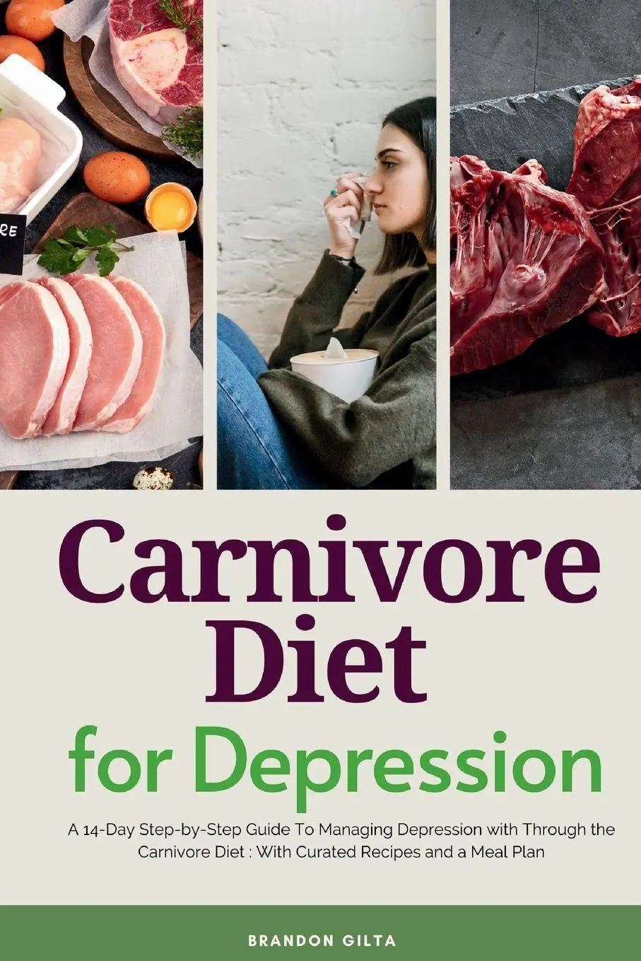 Cover: 9798869313232 | Carnivore Diet For Depression | Brandon Gilta | Taschenbuch | Englisch Cover: 9798869313232 | Carnivore Diet For Depression | Brandon Gilta | Taschenbuch | Englisch