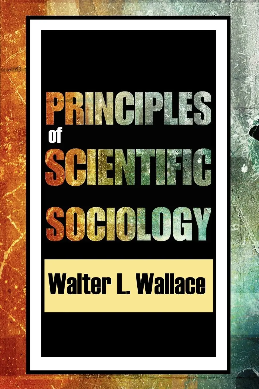 Cover: 9780202363332 | Principles of Scientific Sociology | Walter Wallace | Taschenbuch
