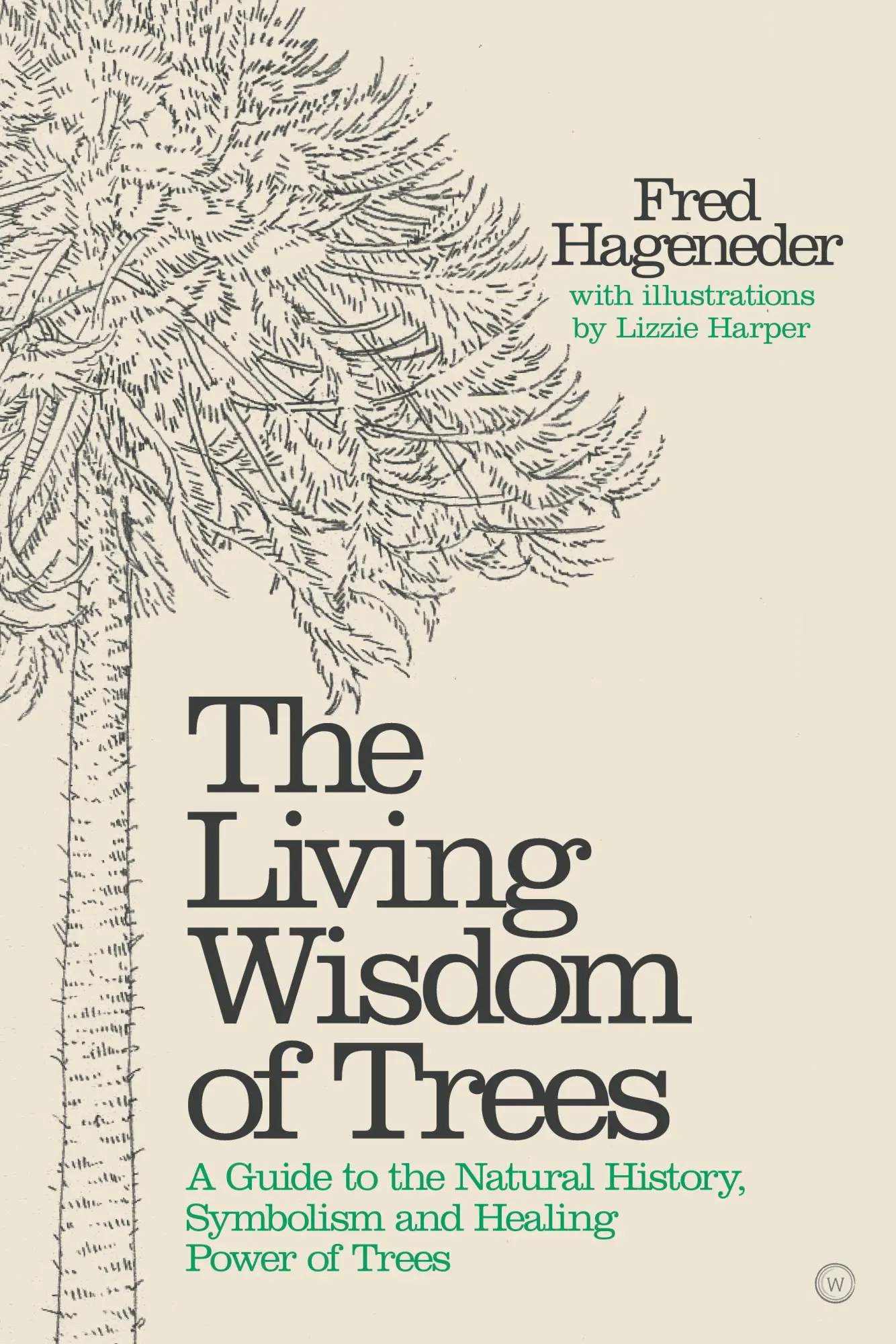 Cover: 9781786783332 | The Living Wisdom of Trees | Fred Hageneder | Buch | Englisch | 2020
