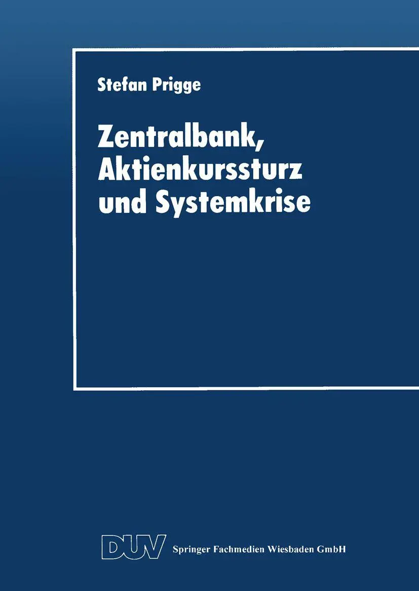 Zentralbank, Aktienkurssturz und Systemkrise: Diss. (Schriftenreihe Des Instituts Fur Geld- Und Kapitalverkehr De, Band 15)