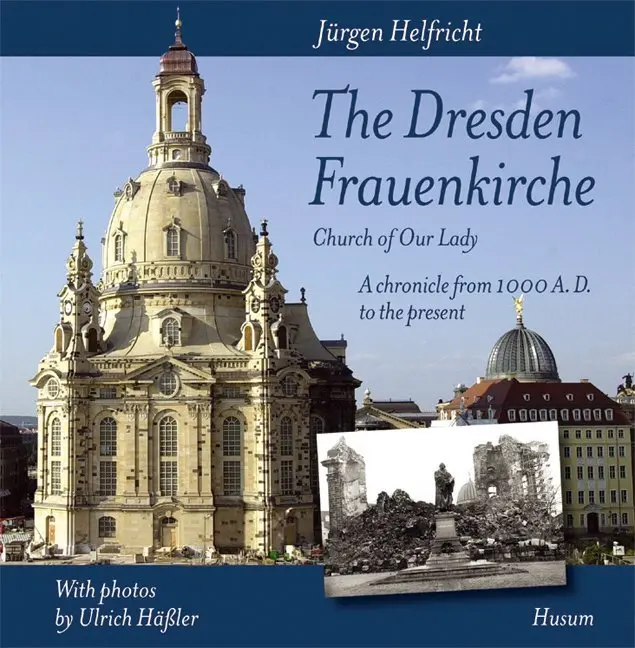 Cover: 9783898763332 | The Dresden Frauenkirche (Church of Our Lady) | Jürgen Helfricht