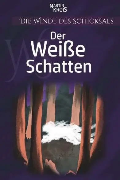 Cover: 9783991653332 | Die Winde des Schicksals - Der Weiße Schatten | Martin Krois | Buch