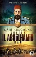 Cover: 9786055563332 | Dahi Hükümdar Sultan II. Abdülhamid Han | Mehmet Aydin | Taschenbuch