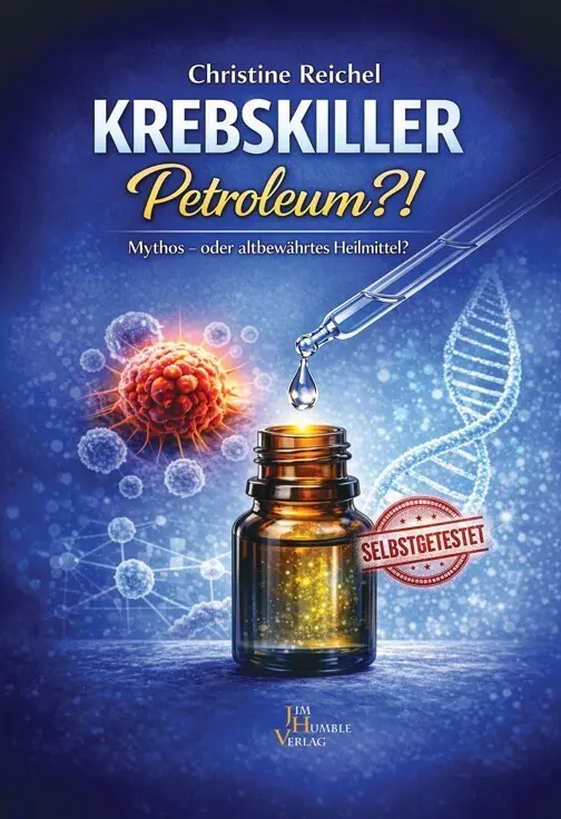 Cover: 9789088793332 | Krebskiller Petroleum?! | Mythos - oder altbewährtes Heilmittel?