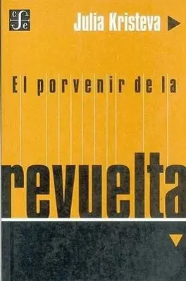 Cover: 9789505573332 | El Porvenir de la Revuelta | Julia Kristeva | Taschenbuch | Spanisch
