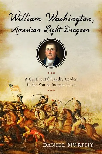 Cover: 9781594163432 | William Washington, American Light Dragoon: A Continental Cavalry...