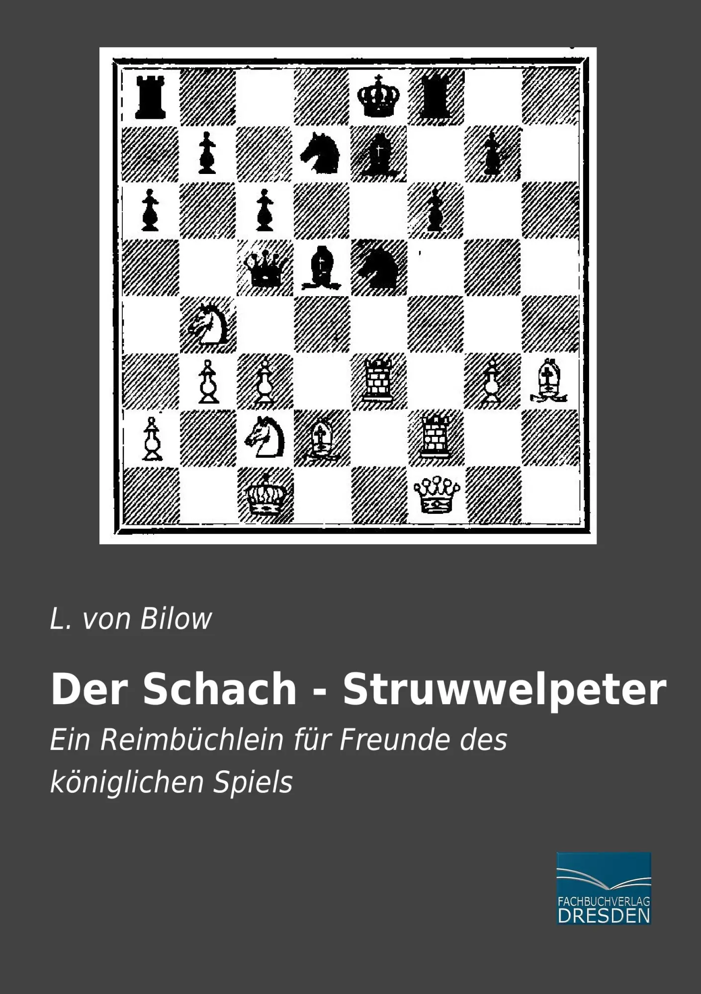 Cover: 9783956923432 | Der Schach - Struwwelpeter | L. von Bilow | Taschenbuch | 100 S.