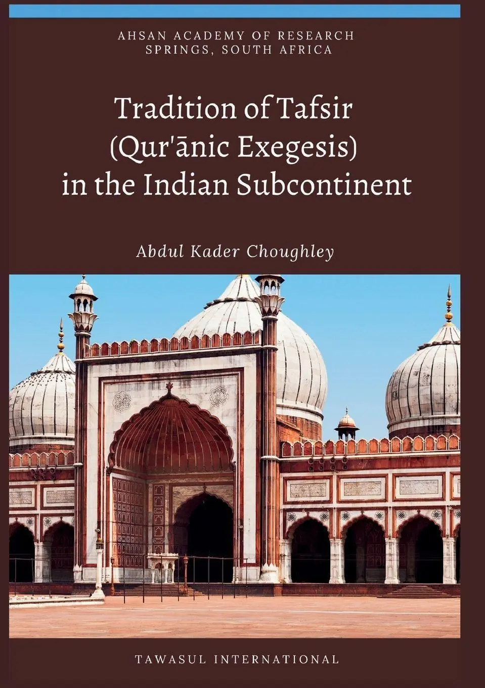 Cover: 9788195253432 | Tradition of Tafsir (Qur'¿nic Exegesis) in the Indian Subcontinent
