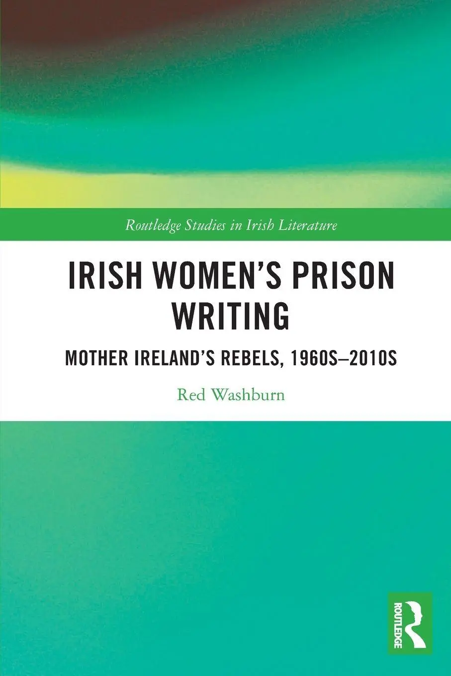 Cover: 9781032103532 | Irish Women's Prison Writing | Mother Ireland's Rebels, 1960s-2010s