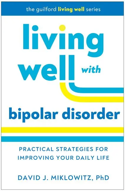 Cover: 9781462553532 | Living Well with Bipolar Disorder | David J Miklowitz | Taschenbuch