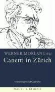 Cover: 9783312003532 | Canetti in Zürich | Erinnerungen und Gespräche | Werner Morlang | Buch