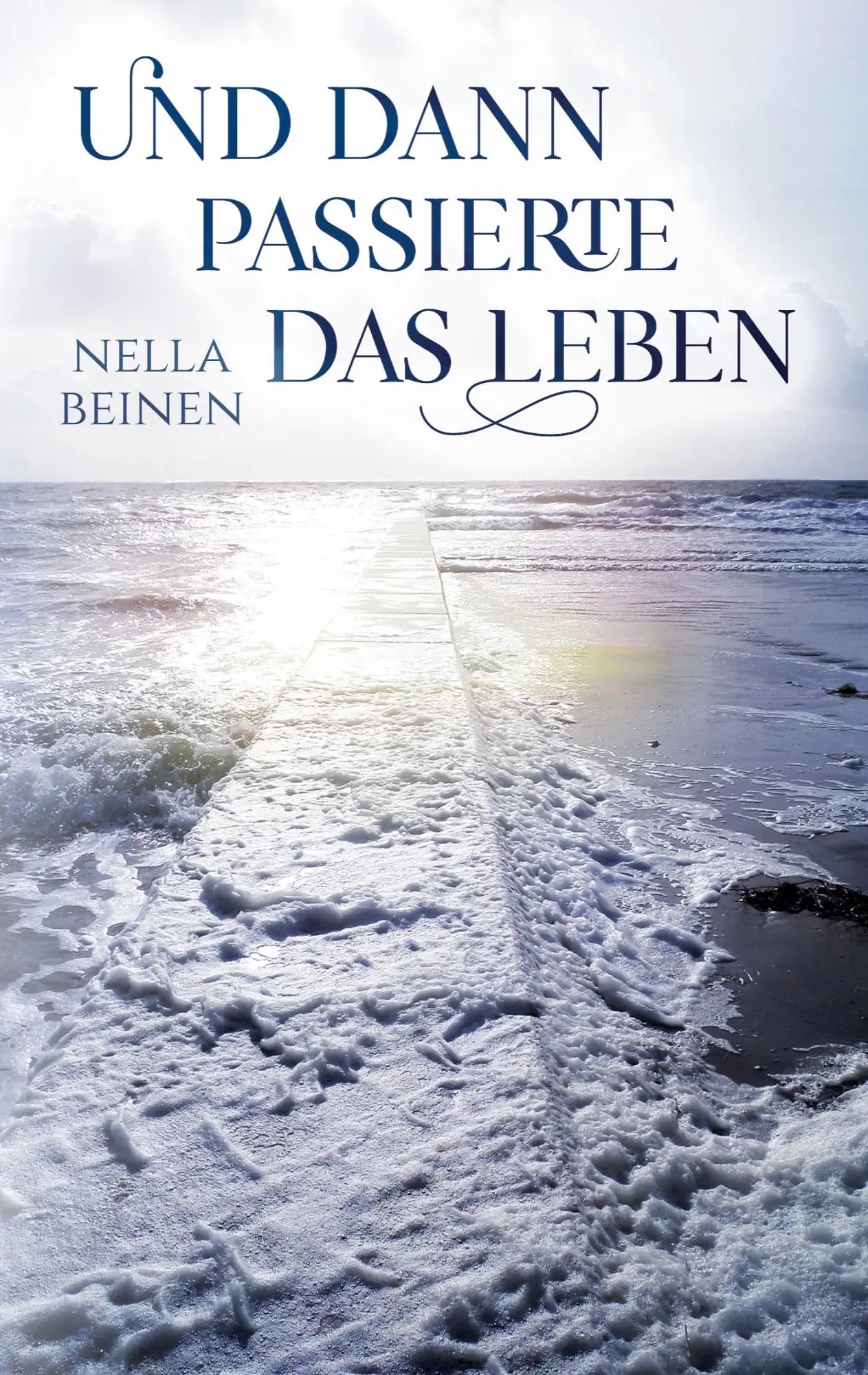 Cover: 9783740783532 | Und dann passierte das Leben | Nella Beinen | Taschenbuch | Paperback