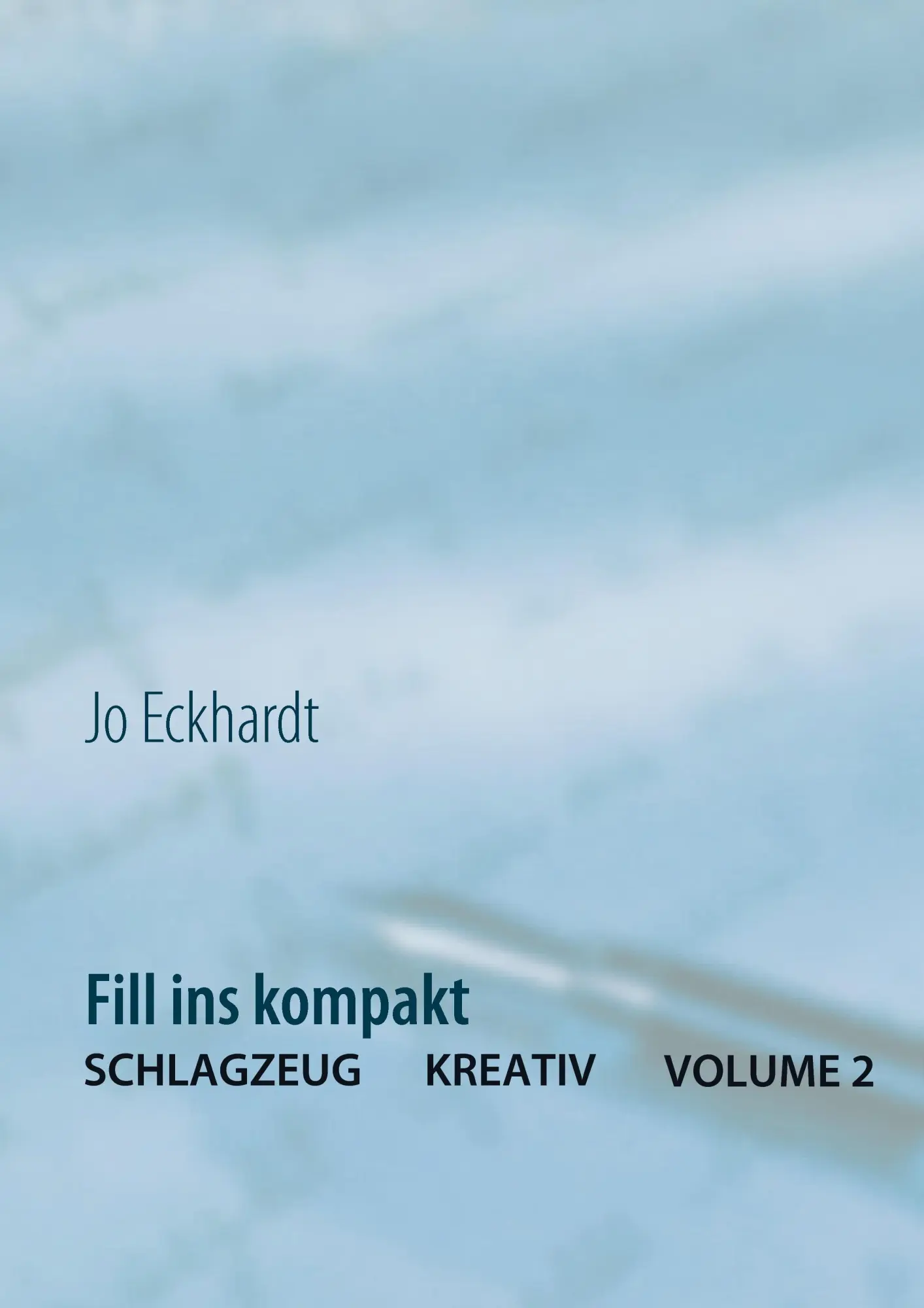 Cover: 9783744813532 | Fill ins kompakt | Schlagzeug kreativ Volume 2 | Jo Eckhardt | Buch