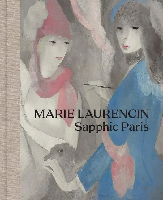 Cover: 9780300273632 | Marie Laurencin | Sapphic Paris | Simonetta Fraquelli (u. a.) | Buch
