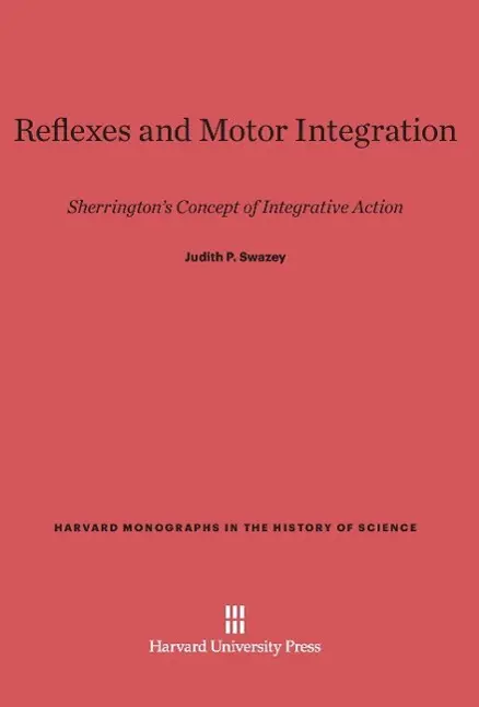 Cover: 9780674433632 | Reflexes and Motor Integration | Judith P. Swazey | Buch | Englisch