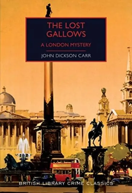 Cover: 9780712353632 | The Lost Gallows | A London Mystery | John Dickson Carr | Taschenbuch