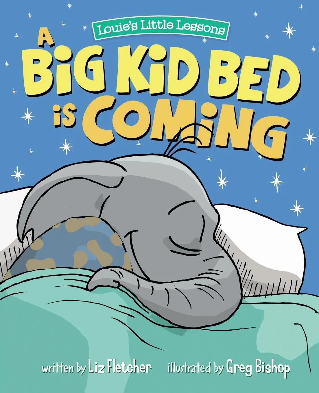 Cover: 9780998193632 | A Big Kid Bed is Coming | Liz Fletcher (u. a.) | Taschenbuch | 2020