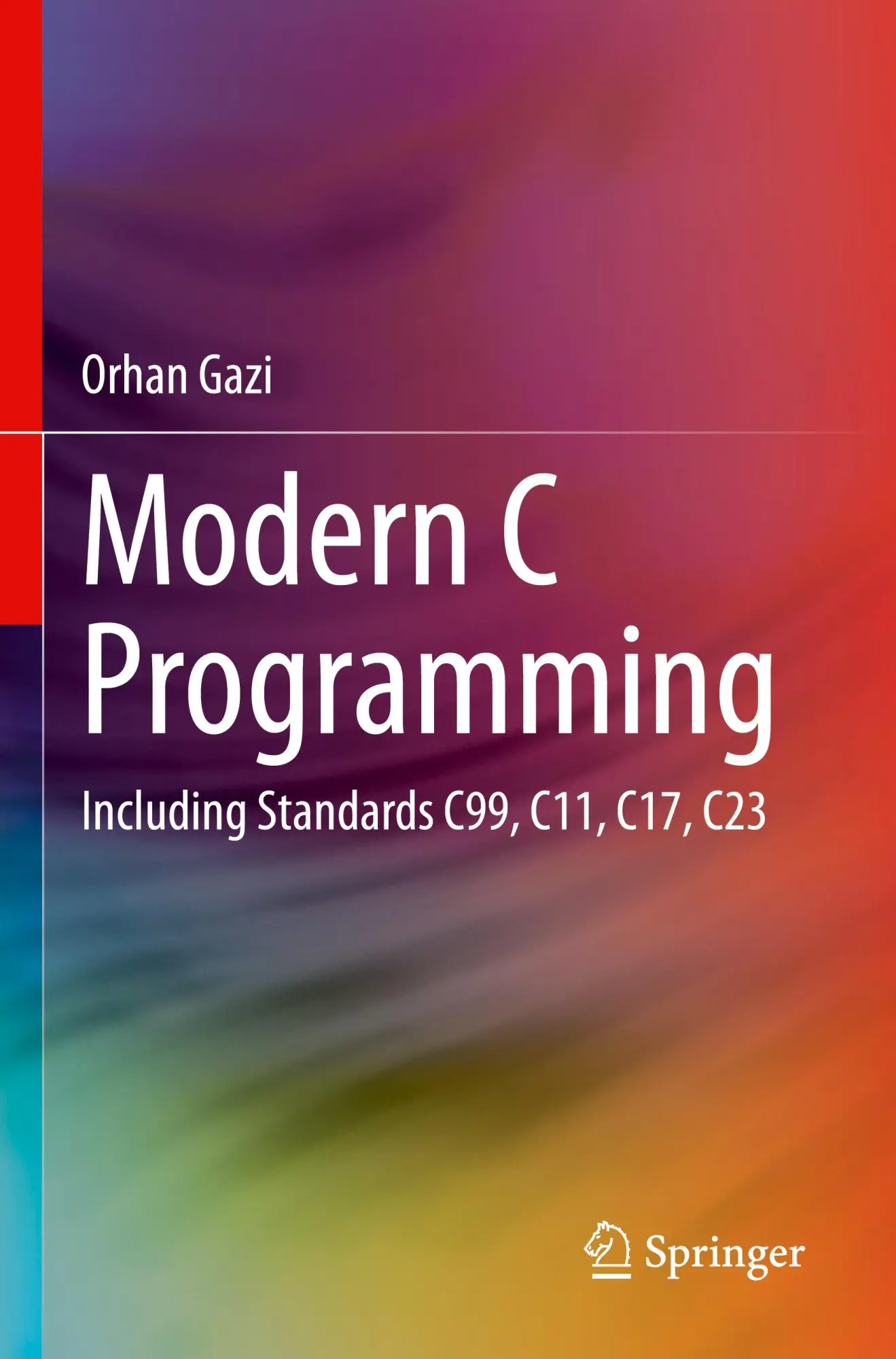 Cover: 9783031453632 | Modern C Programming | Including Standards C99, C11, C17, C23 | Gazi