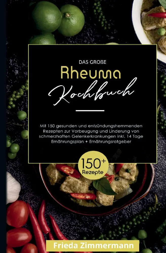 Cover: 9783347813632 | Das große Rheuma Kochbuch! Inklusive 14 Tage Ernährungsplan und...