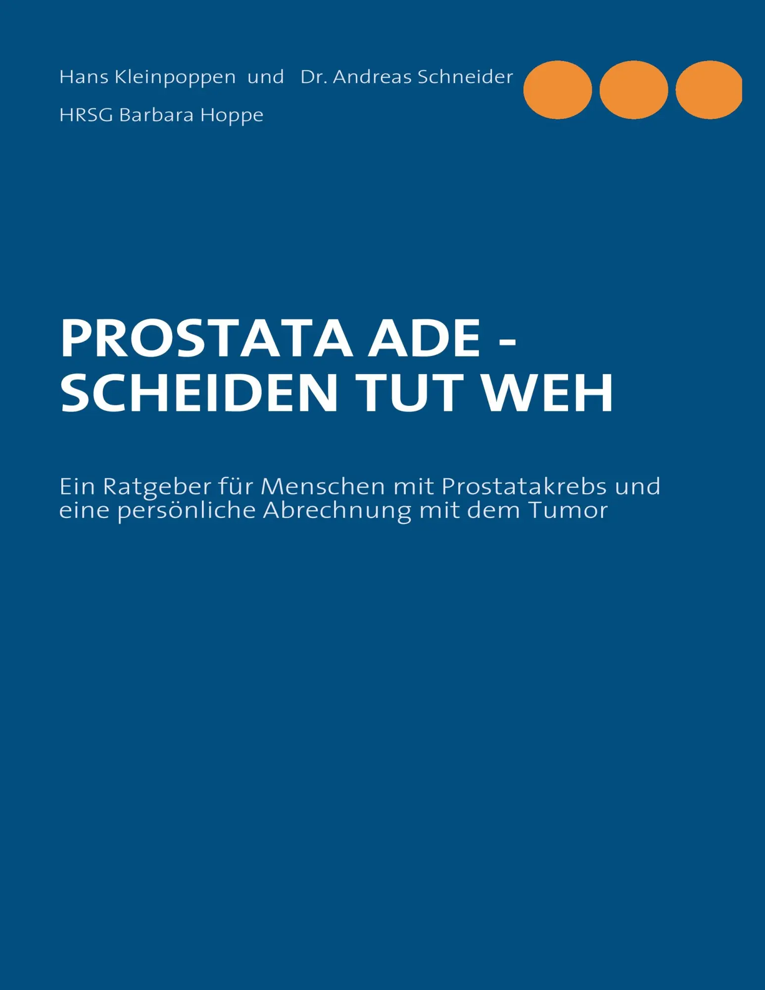 Cover: 9783842363632 | PROSTATA ADE - SCHEIDEN TUT WEH | Hans Kleinpoppen (u. a.) | Buch