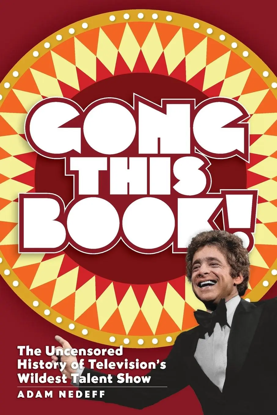 Cover: 9798887713632 | Gong This Book! The Uncensored History of Television's Wildest...