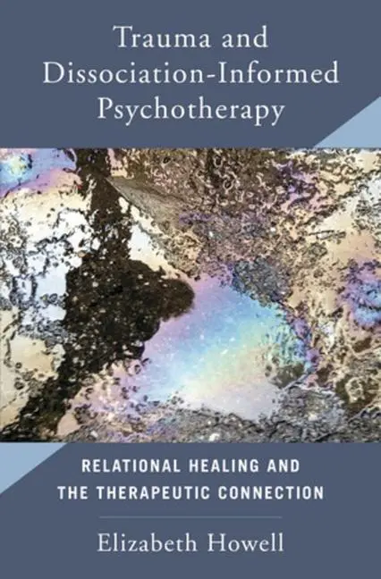 Cover: 9780393713732 | Trauma and Dissociation Informed Psychotherapy | Elizabeth Howell
