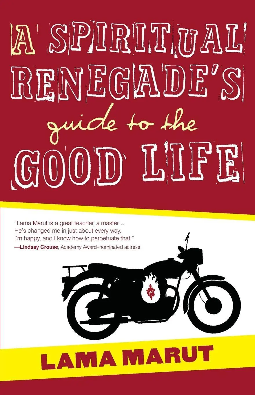 Cover: 9781582703732 | A Spiritual Renegade's Guide to the Good Life | Lama Marut | Buch