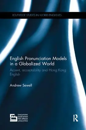 Cover: 9780367133832 | English Pronunciation Models in a Globalized World | Andrew Sewell
