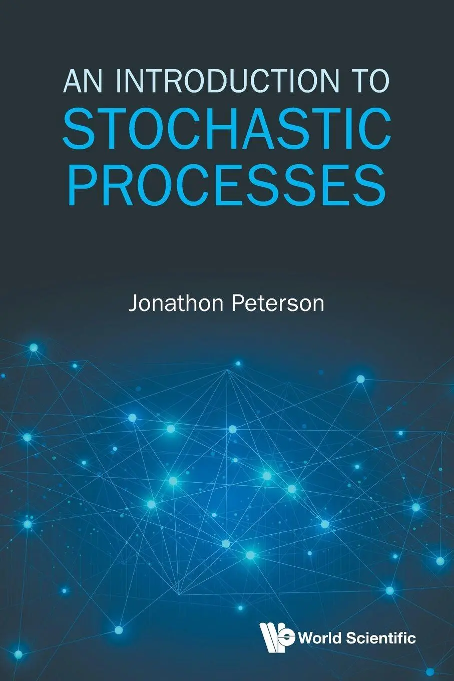 Cover: 9789819833832 | INTRODUCTION TO STOCHASTIC PROCESSES, AN | Peterson Jonathon | Buch