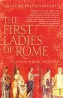 Cover: 9780099523932 | The First Ladies of Rome | The Women Behind the Caesars | Freisenbruch