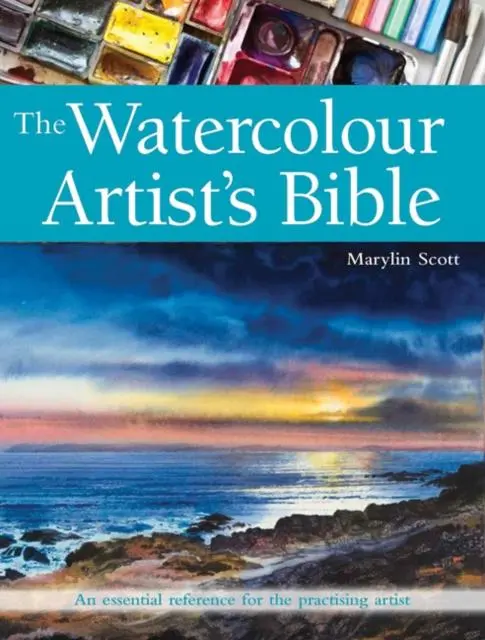 Cover: 9781782213932 | The Watercolour Artist's Bible | Marylin Scott | Taschenbuch | 2016