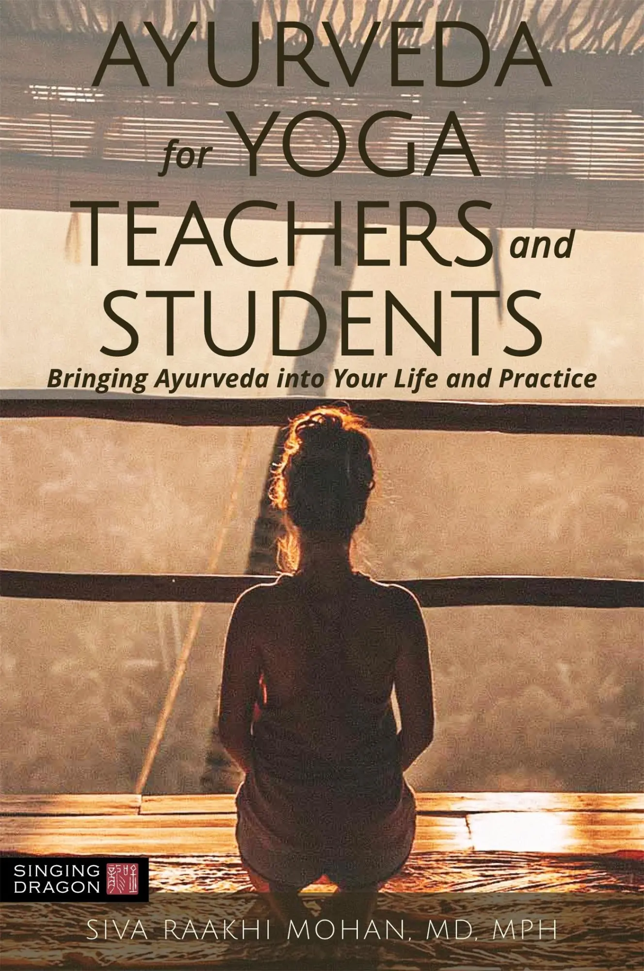 Cover: 9781848193932 | Ayurveda for Yoga Teachers and Students | Siva Raakhi Mohan | Buch