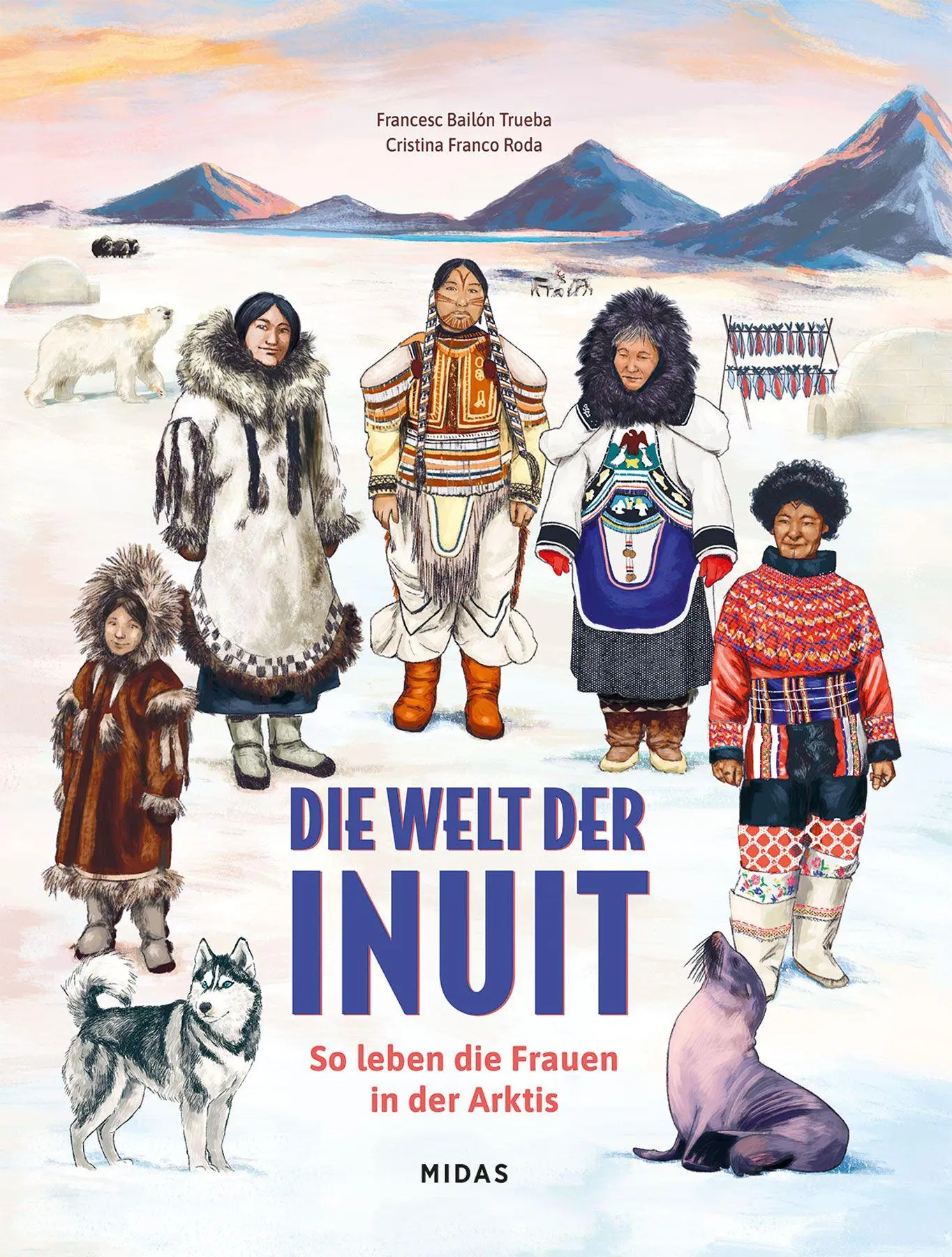 Cover: 9783038763932 | Die Welt der Inuit | So leben die Frauen am Nordpol | Francesc Bailon