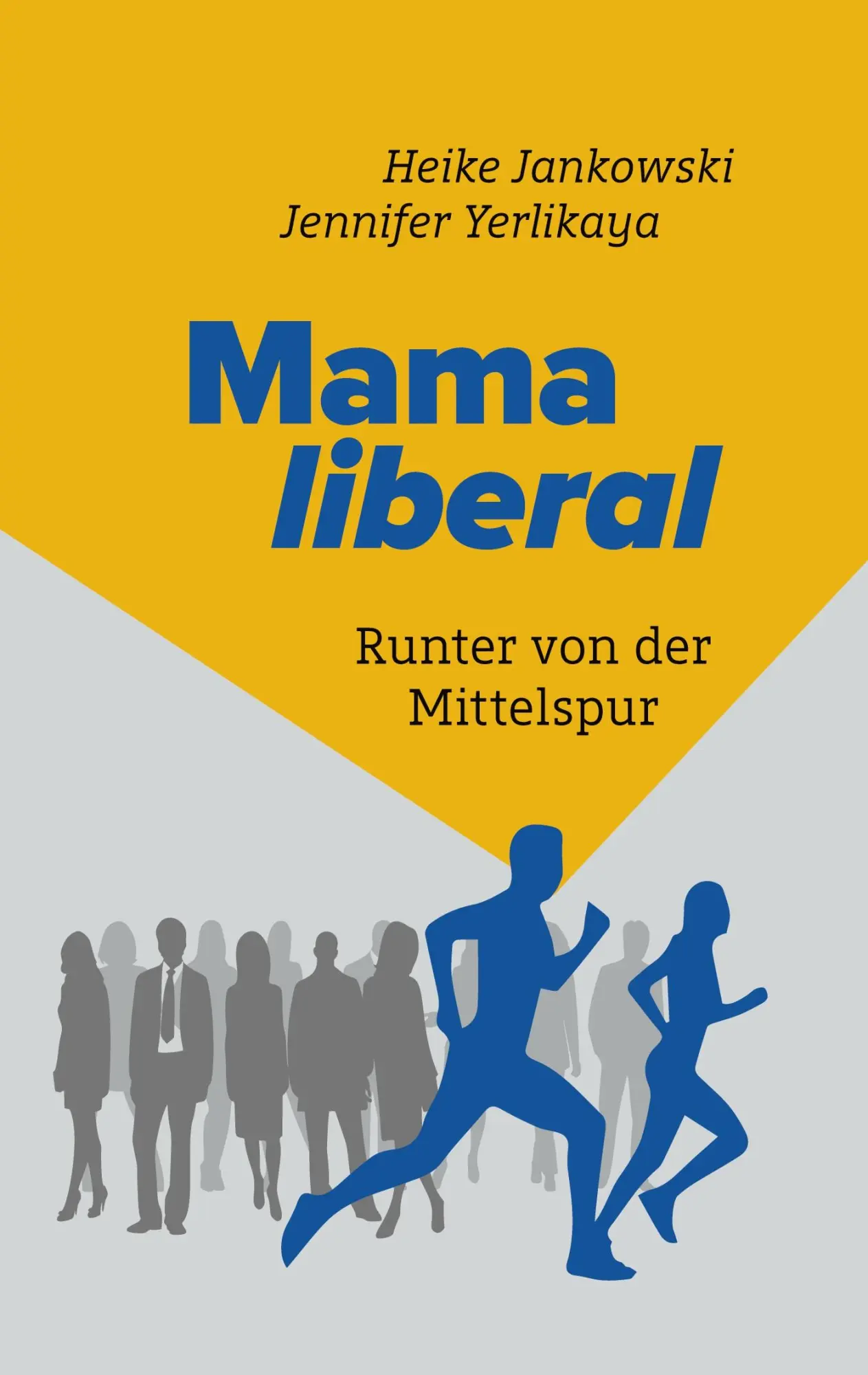 Cover: 9783695133932 | Mama liberal | Runter von der Mittelspur | Heike Jankowski (u. a.)