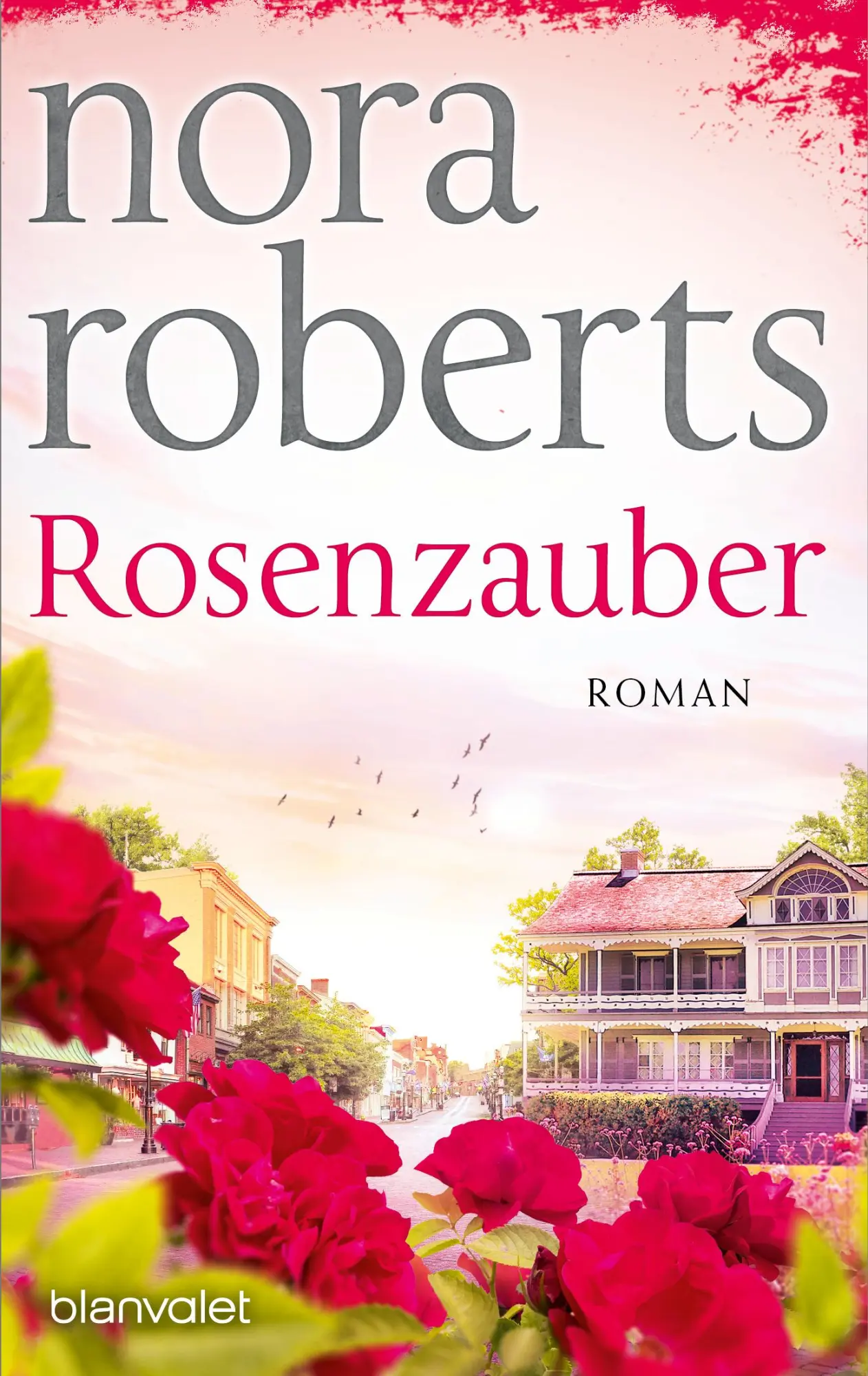 Cover: 9783734113932 | Rosenzauber | Roman | Nora Roberts | Taschenbuch | 448 S. | Deutsch