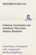 Cover: 9783842403932 | Geheime Geschichten und rätselhafte Menschen - Zehntes Bändchen | Buch