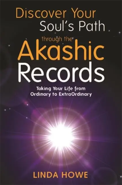 Cover: 9781781804032 | Discover Your Soul's Path Through the Akashic Records | Linda Howe